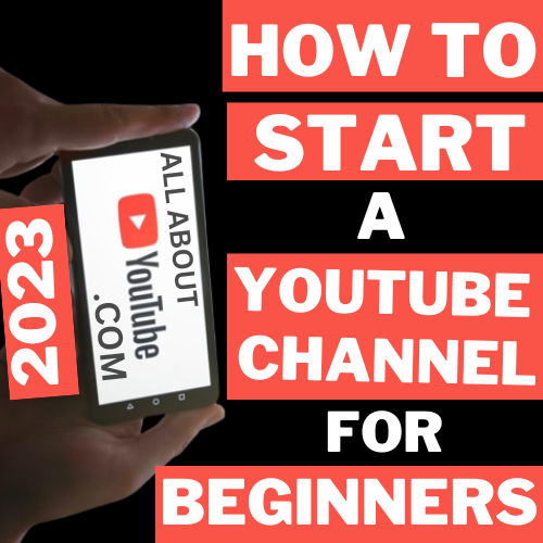 How to Start a YouTube Channel for Beginners in 2023