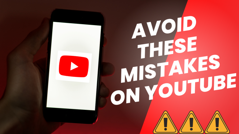 Avoid These 5 Youtube Mistakes to Become a Successful Youtuber in 2023