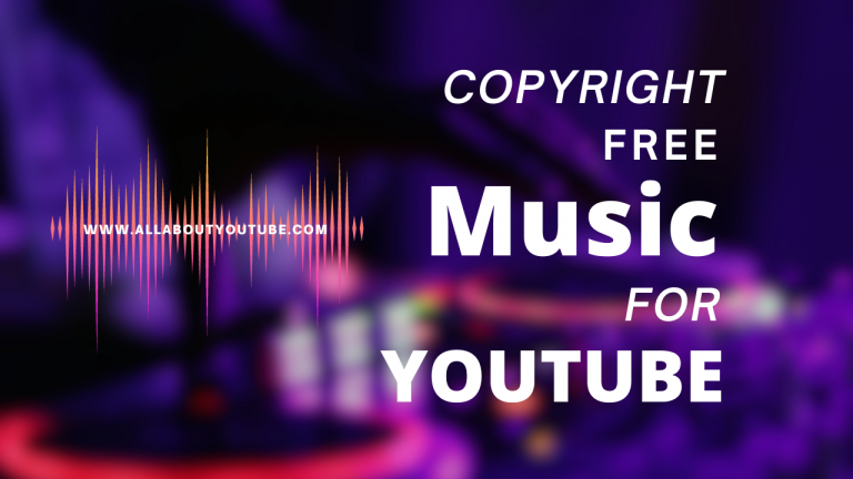 Copyright free music for Youtube – Royalty free music – All About Youtube