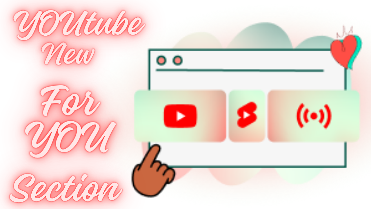 Youtube New For You Section Youtube For You Tab For You Section All About Youtube